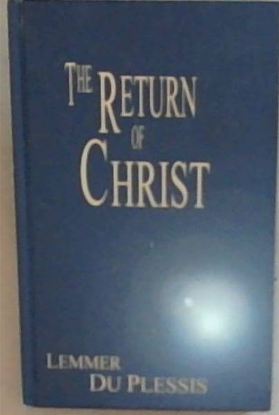 The Return of Christ (Signed and Inscribed by the Author Lemmer Du Plessis)