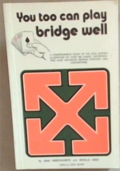 You Too Can Play Bridge well: A Comprehensive Study of the Acol System Illustrated by over 300 Hands. Incorporating Also Advanced Bidding Strategy And Conventions