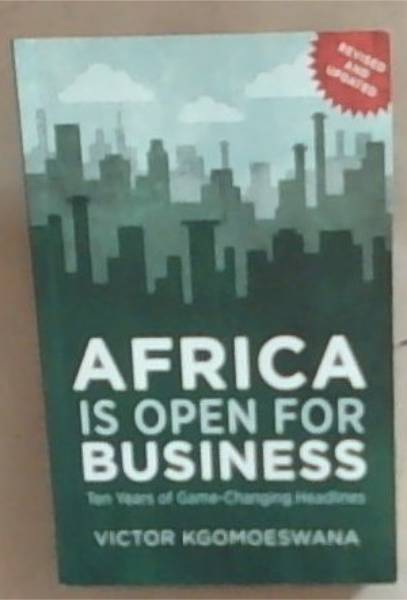 Africa Is Open For Business: Ten Years of Game-Changing Headlines