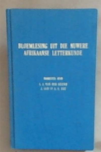 Image for Bloemlesing uit die nuwere Afrikaanse letterkunde. Bloemlesing uit die nuwere Afrikaanse letterkunde.