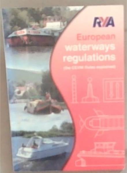 RYA European Waterways Regulations (The CEVNI Rules explained) Signed by the Author Tam Murrell