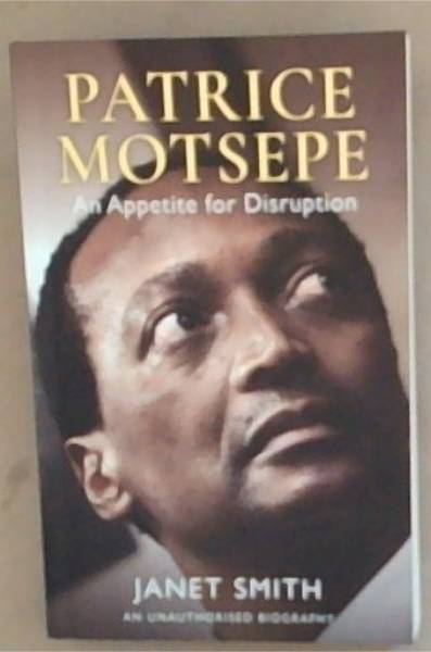 Patrice Motsepe: An Appetite for Disruption