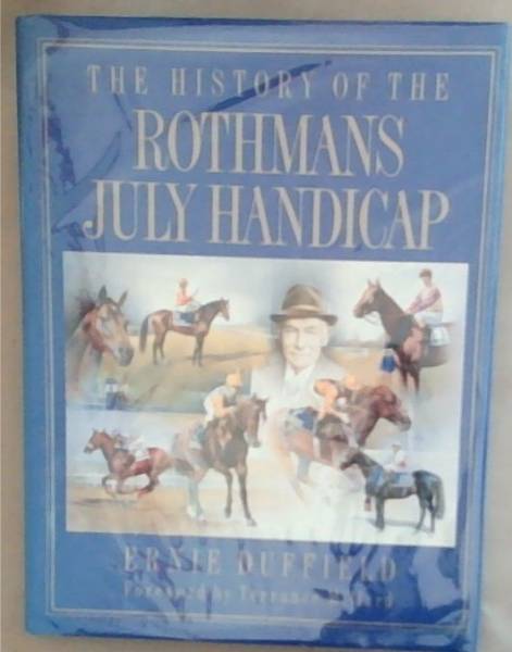 The History Of The Rothmans July Handicap (Limited Edition) (Signed by the Author)