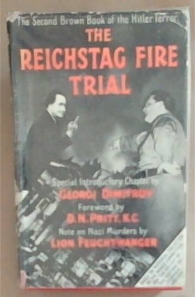 The Reichstag Fire Trial: The Second Brown Book of the Hitler Terror