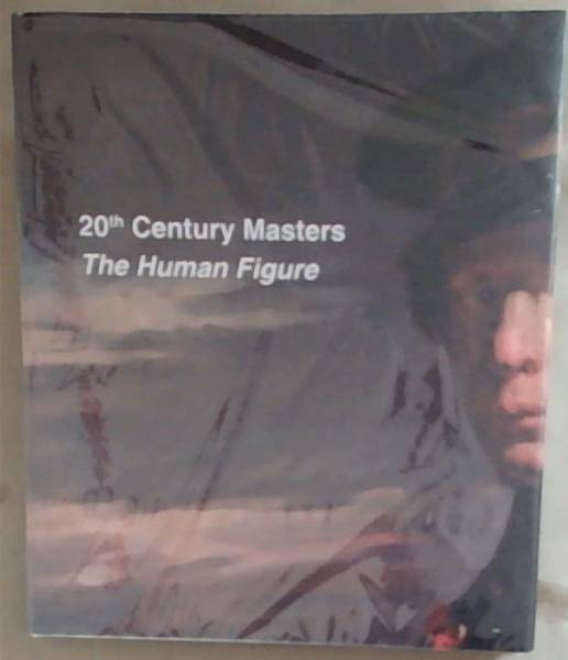 20th Century Masters The Human Figure