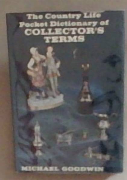The Country Life Pocket Dictionary of Collector's Terms