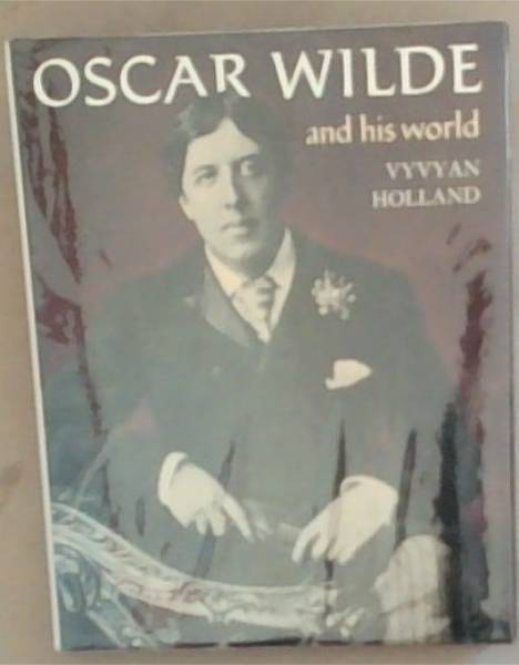 Oscar Wilde and his world