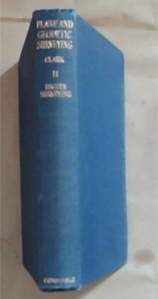Plane And Geodetic Surveying For Engineers (By The Late David Clark M.A.)