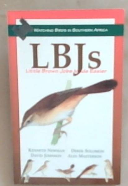 Lbjs: Little Brown Jobs Made Easy (Watching Birds in Southern Africa) Signed by the Author Kenneth Newman