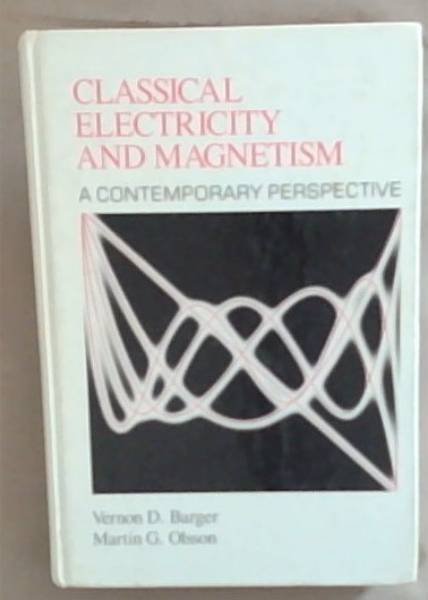 Classical Electricity and Magnetism: A Contemporary Perspective