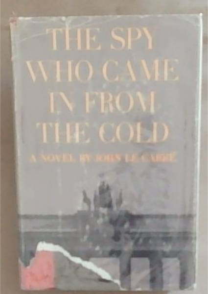 The Spy Who Came In From The Cold: A Novel