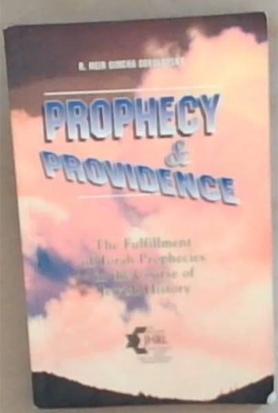 Prophecy and Providence: The Fulfillment of Torah Prophecies in the Course of Jewish History