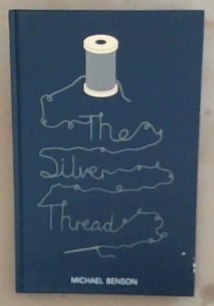 The Silver Thread (Signed by the Author Michael Benson)