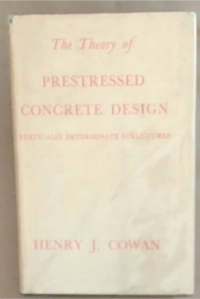 The Theory and Prestressed Concrete Design: Statically Determinate Structures