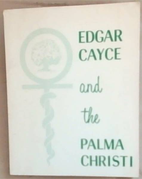 Edgar Cayce And The Palma Christi