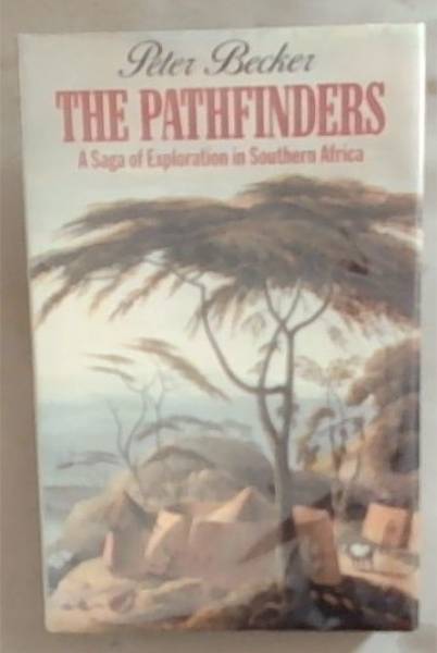 The Pathfinders: The Saga of Exploration in Southern Africa