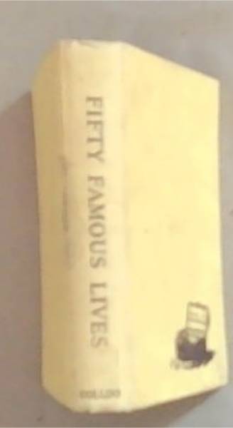 Fifty Famous Lives
