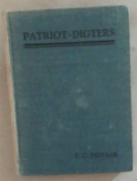 Patriot-Digters:Bloemlesing Uit Die Dig En Rymwerk Van Die Patriot-Tydperk (1875-1905)
