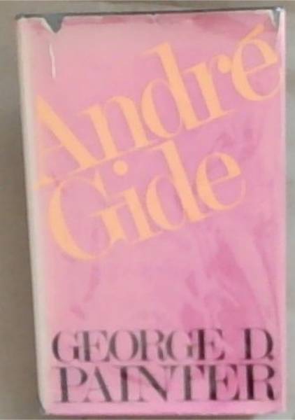 Andre Gide: A Critical Biography