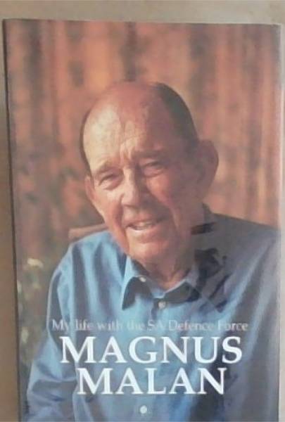 Magnus Malan: My Life with the SA Defence Force