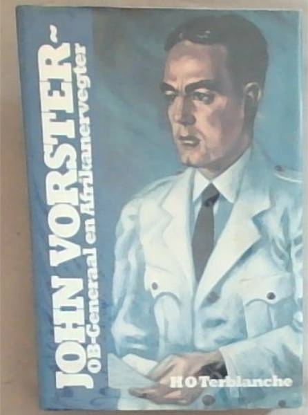 John Vorster, OB-Generaal en Afrikanervegter