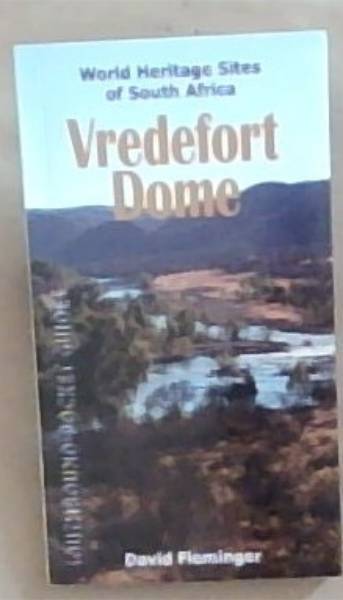 Vredefort Dome: Southbound Pocket Guides to South Africa's World Heritage Sites