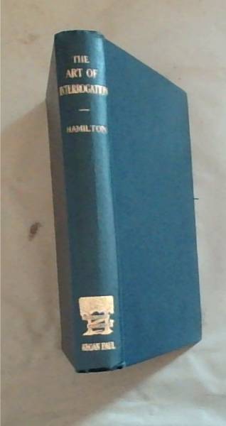The Art of Interrogation: Studies in the Principles of Mental Tests and Examinations