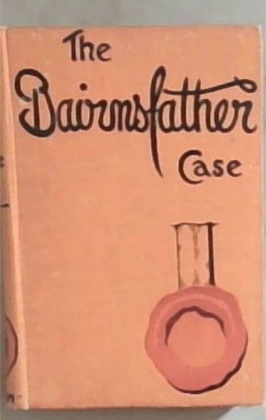 The Bairnsfather Case: As Tried before Mr. Justice Busby