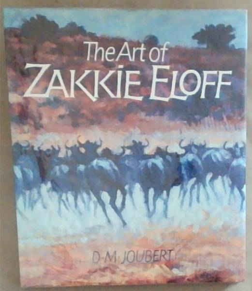 The art of Zakkie. Eloff (Signed by D.M. Joubert)