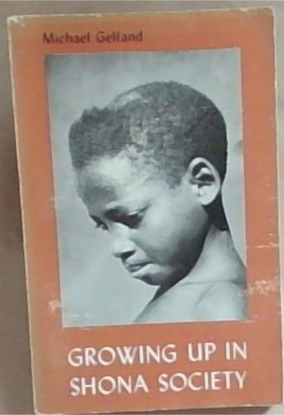 Image for Growing Up In Shona Society: From Birth To Marriage Growing Up In Shona Society: From Birth To Marriage