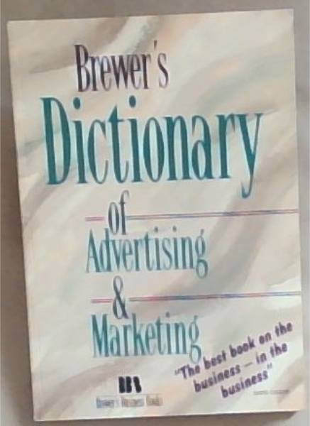 Brewer's: Dictionary of Advertising and Marketing