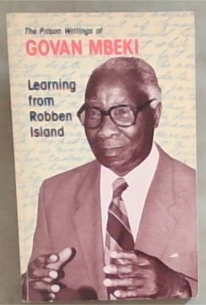 Learning from Robben Island: The Prison Writings of Govan Mbeki