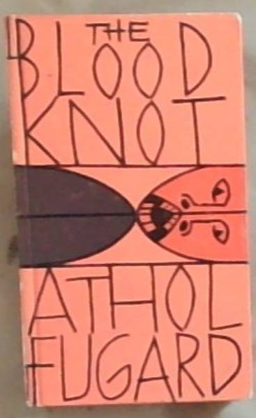 The Blood Knot: A play in seven scenes