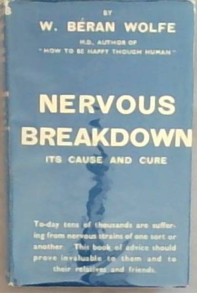 Nervous Breakdown: Its Cause and Cure