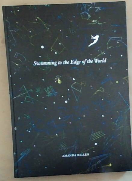 Swimming to the Edge of the World: A Book of Poems and Prints by Amanda Ballen