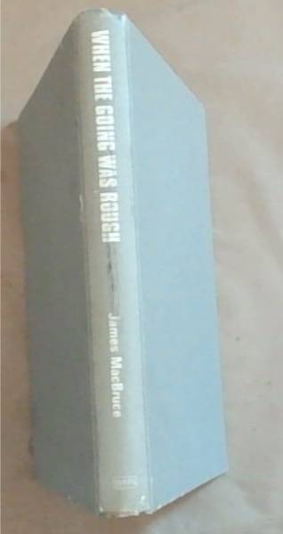 When The Going Was Rough: A Rhodesian Story