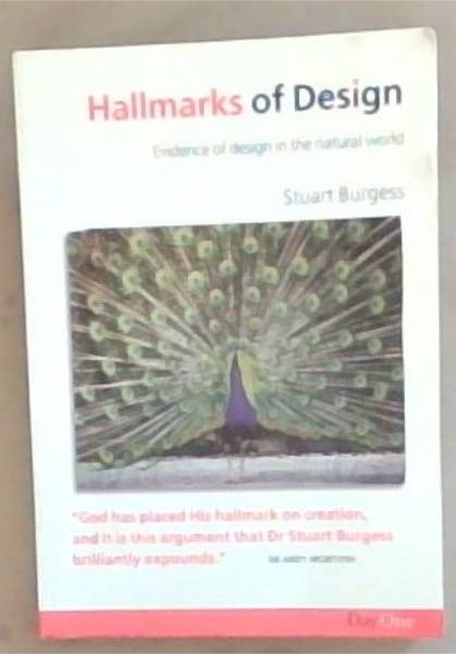 Hallmarks of Design: Evidence of Design in a Natural World (Signed by the Author Stuart Burgess)