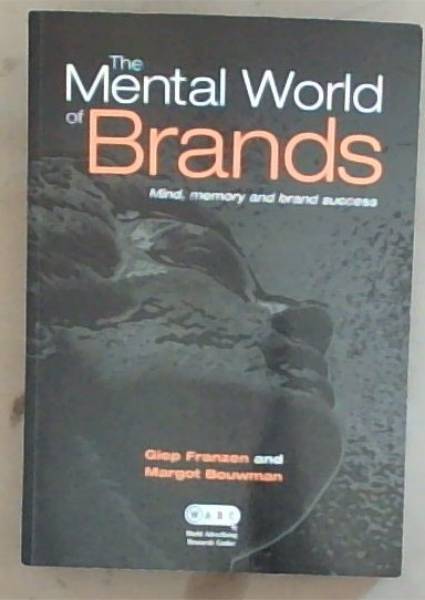 The Mental World of Brands: Mind, memory and brand success
