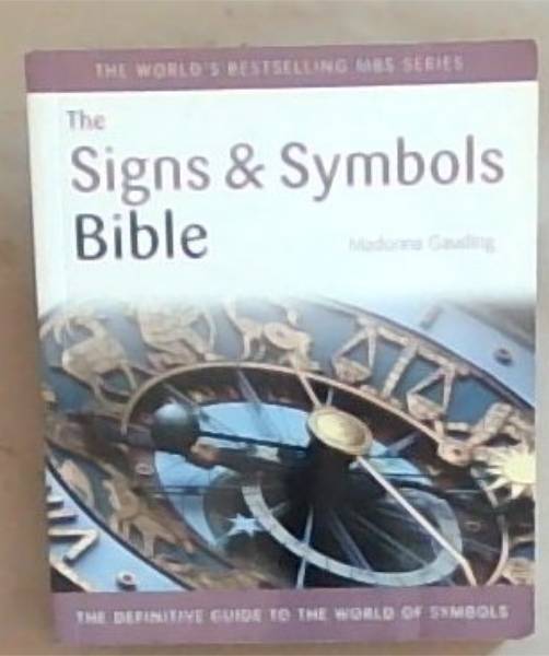 The Signs and Symbols Bible: The Definitive Guide to the world of symbols (The World's Bestselling MBS Series)