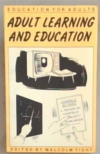 Adult Learning and Education: Education For Adults Volume 1