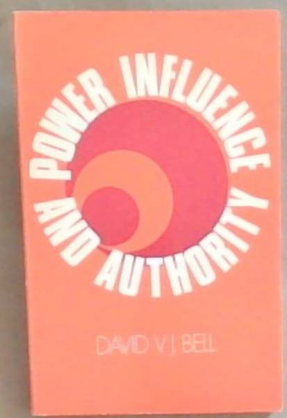 Power, Influence And Authority: An Essay in Political Linguistics