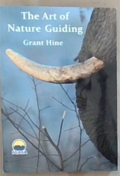 The Art of Nature Guiding: Interpreting Nature (The Art of Nature Guiding)