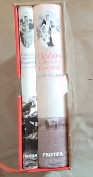 Healers, Helpers and Hospitals: A History of Military Medicine in the Anglo-Boer War (A Set Of Two Volumes ) (Signed by the Author de Villiers J.C.)