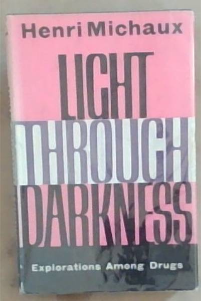 Light Through Darkness: Explorations Among Drugs