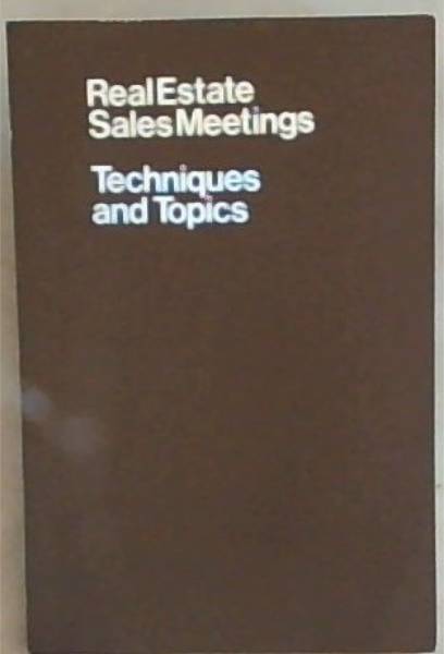 Real Estate Sales Meetings: Techniques and Topics