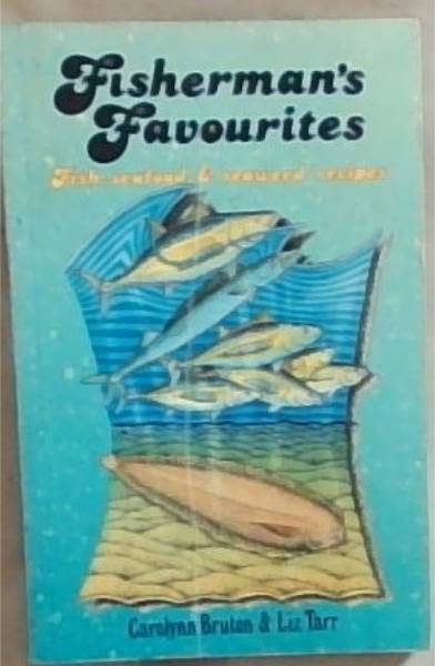 Fisherman's Favorites: Fish, Shellfish And Seaweed Recipes