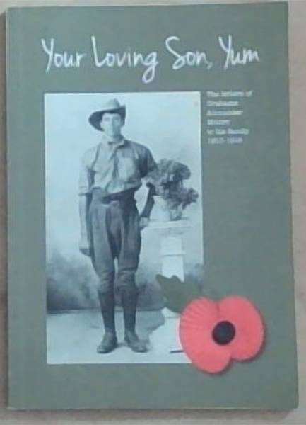 Your Loving Son, Yum : The Letters of Grahame Alexander Munro 1915-1916