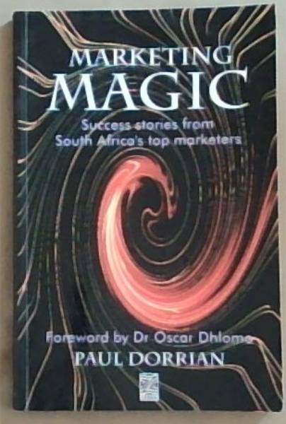 Marketing Magic: Success stories from South Africa's top marketers
