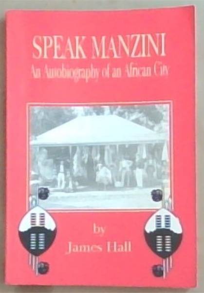Speak Manzini: An Autobiography of an African City
