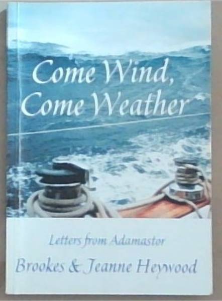 Come Wind, Come Weather : Letters from Adamastor
